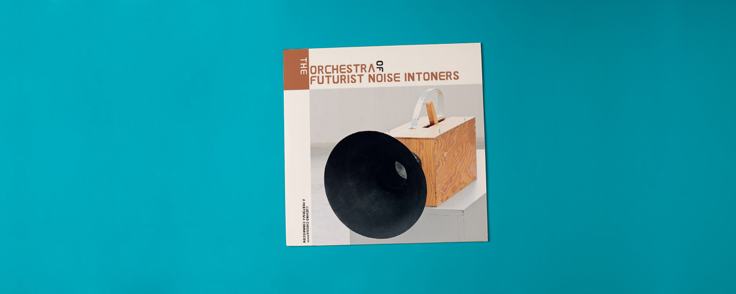 The Orchestra of Futurist Noise Intoners «The Orchestra of Futurist Noise Intoners»