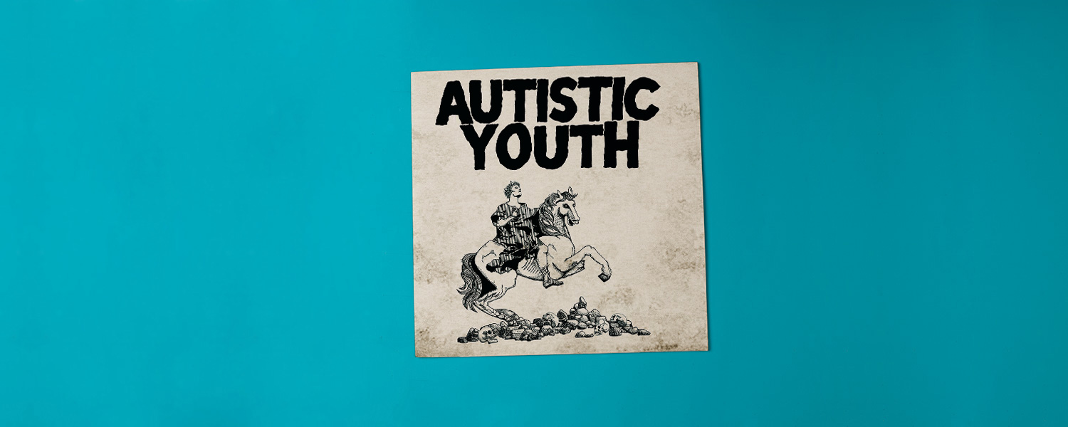 Autistic Youth «Nonage»