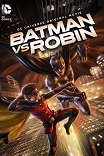 Бэтмен против Робина / Batman vs. Robin