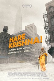 Харе Кришна! Мантра, движение и свами, который положил всему этому начало / Hare Krishna! The Mantra, the Movement and the Swami Who Started It All