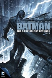 Темный рыцарь: Возрождение легенды. Часть 1 / Batman: The Dark Knight Returns, Part 1