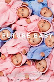 Ребенок будущего / Future Baby