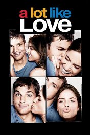 Больше чем любовь / A Lot Like Love
