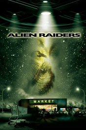 Чужеродное вторжение / Alien Raiders