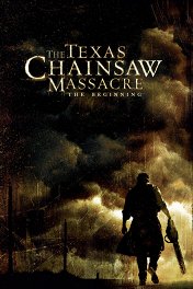 Техасская резня бензопилой: Начало / The Texas Chainsaw Massacre: The Beginning