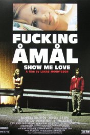 Покажи мне любовь / Fucking Åmål