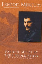 Фредди Меркьюри. Нерасказанная история / Freddie Mercury, the Untold Story