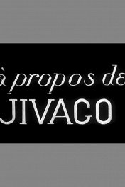По поводу Живаго / A Propos de Jivago