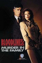 Кровавые следы: Убийство в семье / Bloodlines: Murder in the Family
