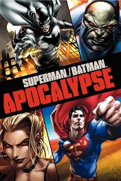 Супермен/Бэтмен: Апокалипсис / Superman/Batman: Apocalypse