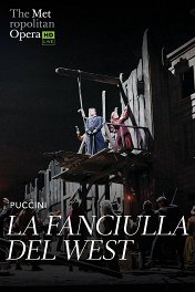 Девушка с Запада / The Met: La Fanciulla del West